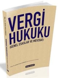 Vergi Hukuku Genel Esaslar ve Mevzuat - Savaş Yayınevi