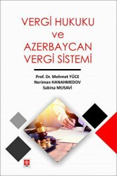Vergi Hukuku ve Azerbaycan Vergi Sistemi - Ekin Basım Yayın