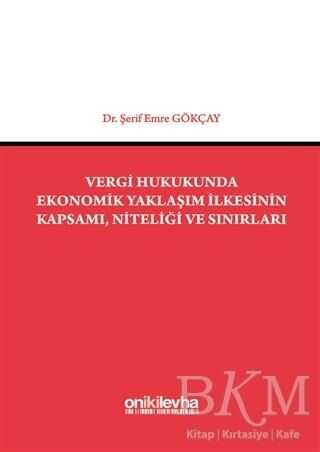 Vergi Hukukunda Ekonomik Yaklaşım İlkesinin Kapsamı, Niteliği ve Sınırları - On İki Levha Yayınları