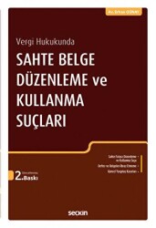 Vergi Hukukunda Sahte Belge Düzenleme ve Kullanma Suçları - Seçkin Yayıncılık