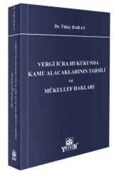 Vergi İcra Hukukunda Kamu Alacaklarının Tahsili ve Mükellef Hakları - Yetkin Yayınları