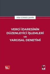 Vergi İdaresinin Düzenleyici İşlemleri ve Yargısal Denetimi - Adalet Yayınevi