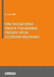 Vergi İncelemelerinde Transfer Fiyatlandırması Yönünden Yapılan Eleştirilerin Araştırılması - On İki Levha Yayınları