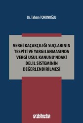 Vergi Kaçakçılığı Suçlarının Tespiti ve Yargılanmasında Vergi Usul Kanunu`ndaki Delil Sisteminin Değ - On İki Levha Yayınları
