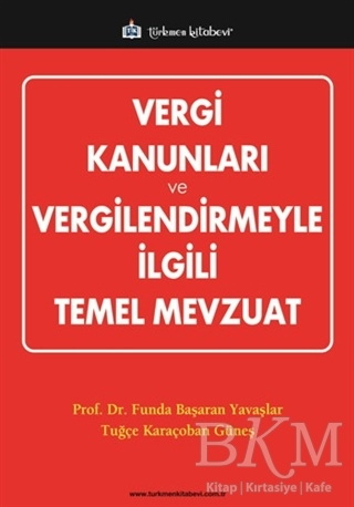 Vergi Kanunları ve Vergilendirmeyle İlgili Temel Mevzuat - Türkmen Kitabevi