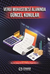 Vergi Muhasebesi Alanında Güncel Konular - Efe Akademi Yayınları
