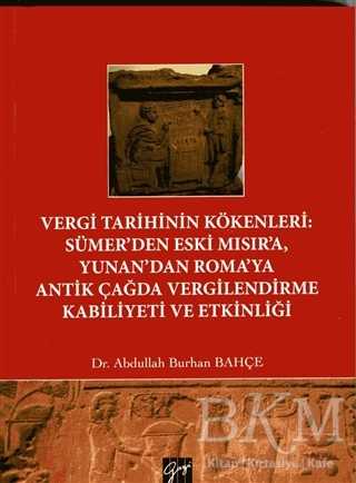 Vergi Tarihinin Kökenleri: Sümer'den Eski Mısır'a Yunan'dan Roma'ya Antik Çağda Vergilendirme Kabiliyeti ve Etkinliği