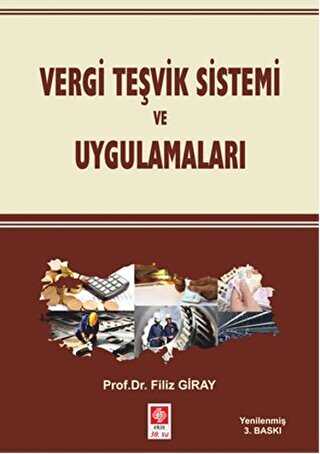 Vergi Teşvik Sistemi ve Uygulamaları - Ekin Basım Yayın