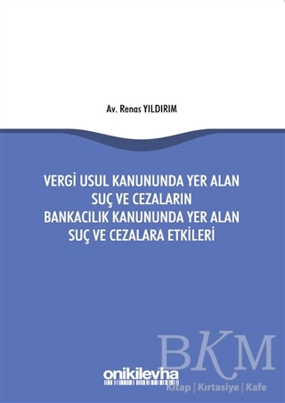 Vergi Usul Kanununda Yer Alan Suç ve Cezaların Bankacılık Kanununda Yer Alan Suç ve Cezalara Etkileri - 1