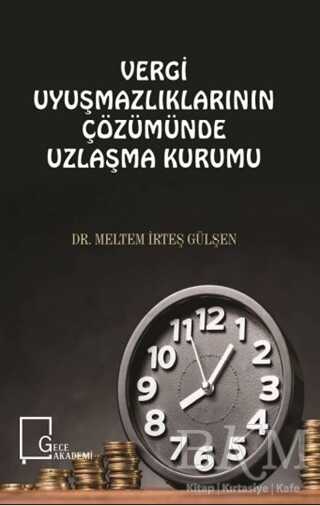 Vergi Uyuşmazlıklarının Çözümünde Uzlaşma Kurumu - Gece Akademi