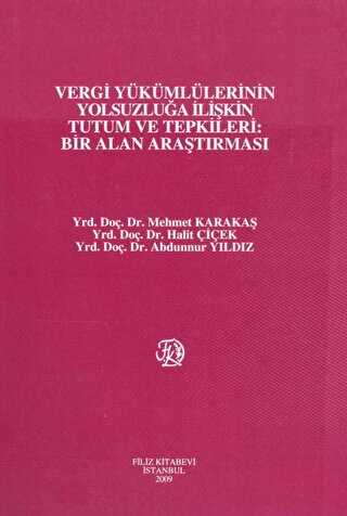 Vergi Yükümlülerinin Yolsuzluğa İlişkin Tutum ve Tepkileri: Bir Alan Araştırması