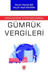Vergilendirme Yetkisi Bağlamında Gümrük Vergileri - Ekin Basım Yayın