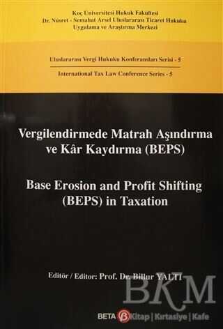 Vergilendirmede Matrah Aşındırma ve Kar Kaydırma BEPS - Base Erosion and Profit Shifting BEPS in Taxation - Beta Yayınevi