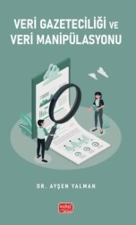 Veri Gazeteciliği ve Veri Manipülasyonu - Nobel Bilimsel Eserler
