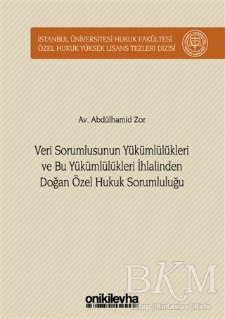 Veri Sorumlusunun Yükümlülükleri ve Bu Yükümlülükleri İhlalinden Doğan Özel Hukuk Sorumluluğu - On İki Levha Yayınları