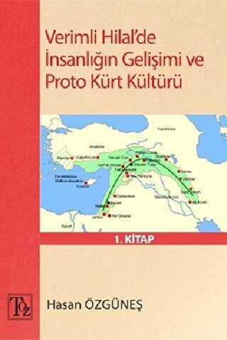 Verimli Hilal’de İnsanlığın Gelişimi ve Proto Kürt Kültürü
