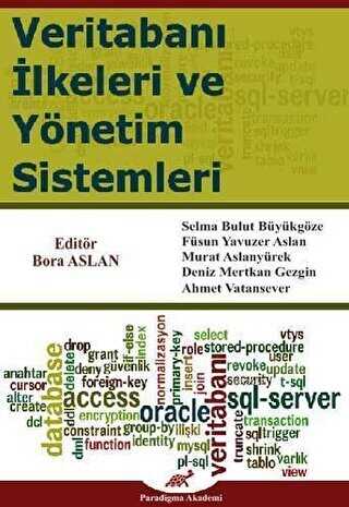 Veritabanı İlkeleri ve Yönetim Sistemleri - Paradigma Akademi Yayınları