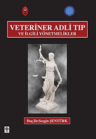 Veteriner Adli Tıp ve İlgili Yönetmelikler - Ekin Basım Yayın