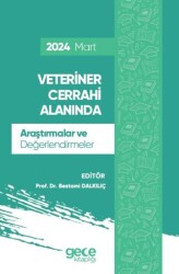 Veteriner Cerrahi Alanında Araştırmalar ve Değerlendirmeler - Mart 2024 - Gece Kitaplığı