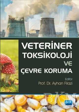 Veteriner Toksikoloji ve Çevre Koruma - Nobel Akademik Yayıncılık