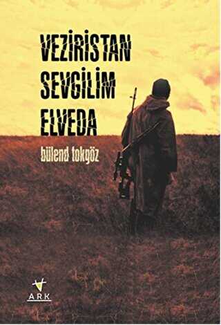 Veziristan Sevgilim Elveda - ARK Kitapları