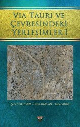 Vıa Taurı ve Çevresindeki Yerleşimleri 1 - Bilgin Kültür Sanat Yayınları