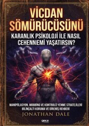 Vicdan Sömürücüsünü Karanlık Psikoloji ile Nasıl Cehennemi Yaşatırsın? - Gece Kitaplığı