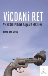 Vicdani Ret Ve Sosyo Politik Yaşama Etkileri - Şey Kitap