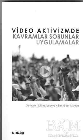 Video Aktivizmde Kavramlar Sorunlar Uygulamalar