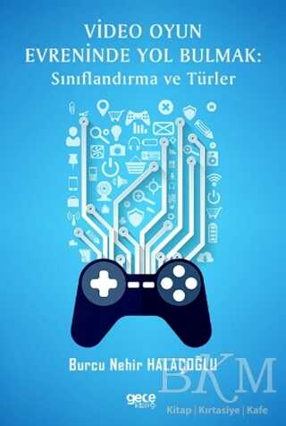 Video Oyun Evreninde Yol Bulmak: Sınıflandırma ve Türler - Gece Kitaplığı