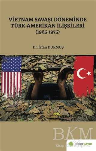 Vietnam Savaşı Döneminde Türk-Amerikan İlişkileri 1965-1975