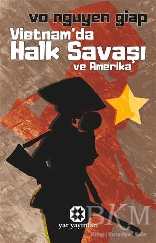 Vietnam`da Halk Savaşı ve Amerika - Yar Yayınları