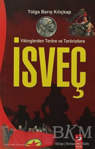Vikinglerden Teröre ve Teröristlere İsveç - IQ Kültür Sanat Yayıncılık