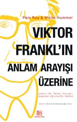 Viktor Frankl`ın Anlam Arayışı Üzerine - 1