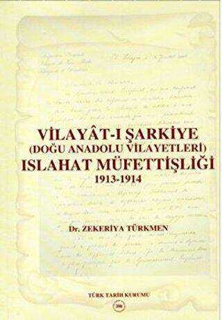 Vilayat-ı Şarkiye Doğu Anadolu Vilayetleri Islahat Müfettişliği 1913-1914