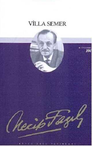 Villa Semer : 85 - Necip Fazıl Bütün Eserleri - Büyük Doğu Yayınları