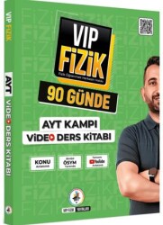 VİP Fizik Yayınları 90 Günde AYT Kampı Video Ders Kitabı - VİP Fizik Yayınları