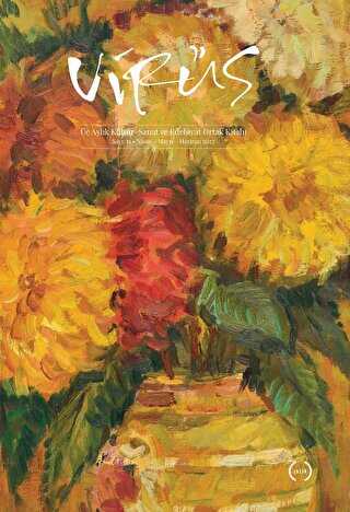 Virüs Üç Aylık Kültür Sanat ve Edebiyat Dergisi Sayı: 11 Nisan - Mayıs - Haziran 2022