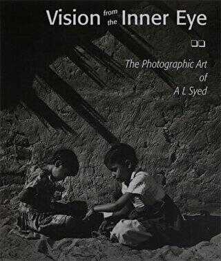 Vision from the Inner Eye - The Photographic Art of A L Syed
