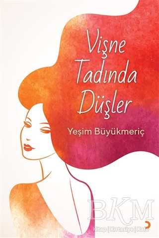 Vişne Tadında Düşler - Cinius Yayınları