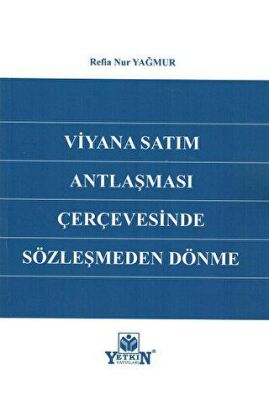 Viyana Satım Antlaşması Çerçevesinde Sözleşmeden Dönme - 1