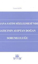 Viyana Satım Sözleşmesi`nde Satıcının Ayıptan Doğan Sorumluluğu - Yetkin Yayınları
