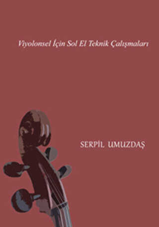 Viyolonsel İçin Sol El Teknik Çalışmaları - Pegem Akademi Yayıncılık