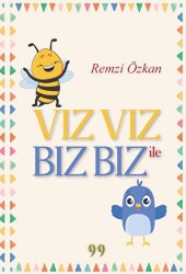 Vız Vız ile Bız Bız - Doksan Dokuz Yayınları