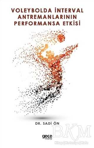 Voleybolda İnterval Antremanlarının Performansa Etkisi - Gece Kitaplığı