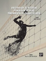 Voleybolda Öz Yeterlik Psikolojik İyi Oluş Tükenmişlik ve Başarı İlişkisi - Gazi Kitabevi
