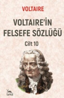 Voltaire`in Felsefe Sözlüğü Cilt 10 - 1