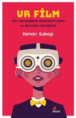 VR Film: Yeni Teknolojilerle Geleneksel Anlatı ve Normların Dönüşümü - 1