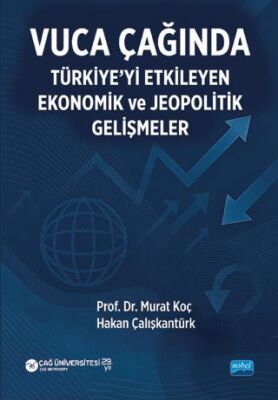 Vuca Çağında Türkiye’yi Etkileyen Ekonomik ve Jeopolitik Gelişmeler - 1