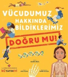 Vücudumuz Hakkında Bildiklerimiz Doğru Mu? - İstanbul Kültür Üniversitesi - İKÜ Yayınevi